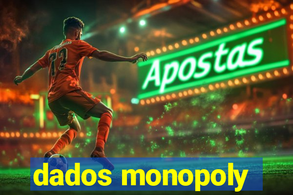 dados monopoly